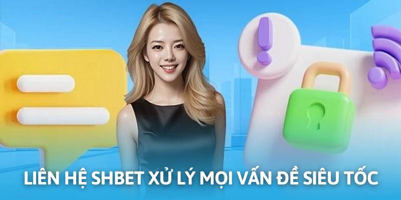 Liên Hệ SHBET - Kết Nối Tiện Lợi, Xử Lý Siêu Tốc 24/7 3 Hỗ trợ toàn diện mọi vấn đề của hội viên khi cá cược online