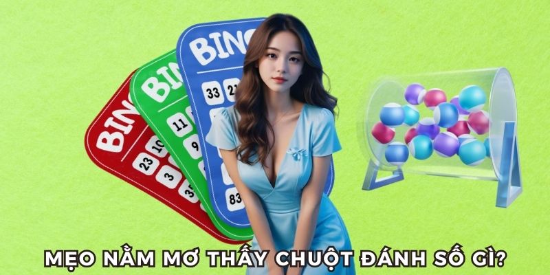 Giải Mã Nằm Mơ Thấy Chuột Đánh Số Gì? Những Số Đánh Là Trúng 6 Mẹo nằm mơ thấy chuột đánh số gì trúng chuẩn?